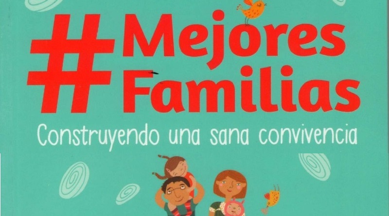 #MejoresFamilias. Construyendo una sana convivencia, nuevo libro de Raúl Espinoza Aguilera